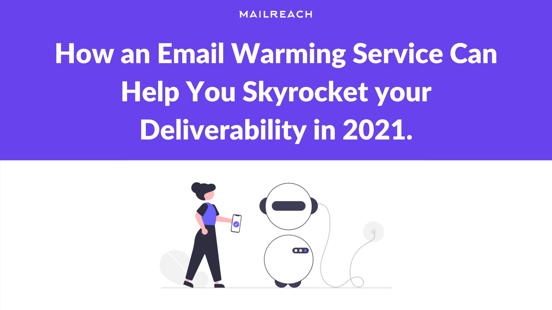 how an email warming service can help you skyrocket your deliverability in 2021 An Email Warming Service Can Help You Skyrocket your Deliverability